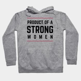 Product Of A Strong Woman Wife Husband Mom Gift Hoodie